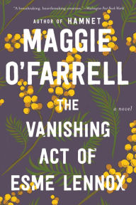 Title: The Vanishing Act of Esme Lennox, Author: Maggie  O'Farrell