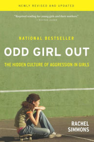 Title: Odd Girl Out: The Hidden Culture of Aggression in Girls, Author: Rachel Simmons