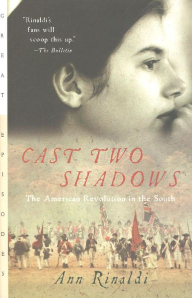 Cast Two Shadows: The American Revolution in the South