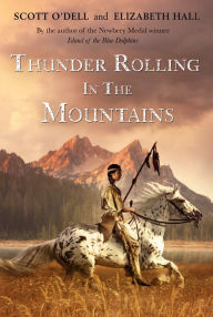 Title: Thunder Rolling in the Mountains, Author: Scott O'Dell