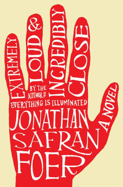 Extremely Loud And Incredibly Close: A Novel