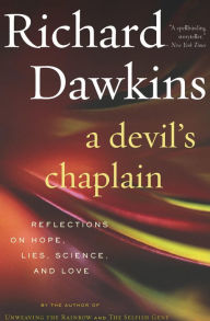 Title: A Devil's Chaplain: Reflections on Hope, Lies, Science, and Love, Author: Richard Dawkins