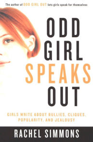Title: Odd Girl Speaks Out: Girls Write about Bullies, Cliques, Popularity, and Jealousy, Author: Rachel Simmons