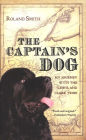 The Captain's Dog: My Journey with the Lewis and Clark Tribe