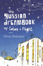 The Russian Dreambook of Color and Flight: A Novel