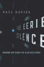 The Eerie Silence: Renewing Our Search for Alien Intelligence