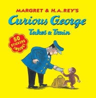 Title: Curious George Takes a Train with Stickers, Author: H. A. Rey