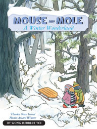 Title: Mouse and Mole: A Winter Wonderland, Author: Wong Herbert Yee