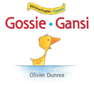Title: Gossie/Gansi: Bilingual English-Spanish, Author: Olivier Dunrea