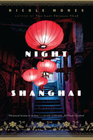 Title: Night in Shanghai: A Novel, Author: Nicole Mones