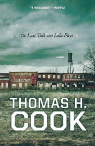 Title: The Last Talk With Lola Faye: An Otto Penzler Book, Author: Thomas H. Cook