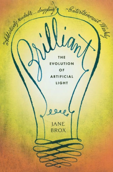 Brilliant: The Evolution of Artificial Light