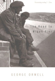 Title: The Road To Wigan Pier, Author: George Orwell