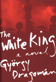 Title: The White King, Author: György Dragomán