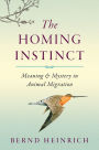 The Homing Instinct: Meaning & Mystery in Animal Migration
