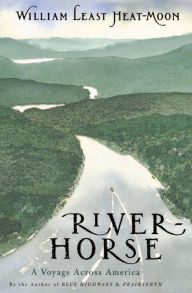 Title: River-Horse: A Voyage Across America, Author: William Least Heat-Moon
