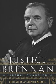 Title: Justice Brennan: Liberal Champion, Author: Seth Stern