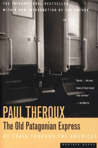 Title: The Old Patagonian Express: By Train Through the Americas, Author: Paul Theroux