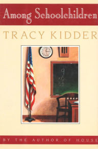 Title: Among Schoolchildren, Author: Tracy Kidder