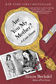 Title: Are You My Mother?: A Comic Drama, Author: Alison Bechdel
