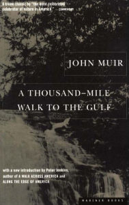 Title: A Thousand-Mile Walk To The Gulf, Author: John Muir