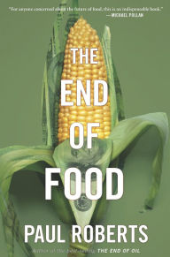 Title: The End of Food, Author: Paul Roberts