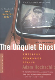 Title: The Unquiet Ghost: Russians Remember Stalin, Author: Adam Hochschild