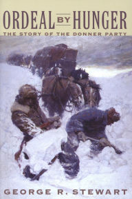 Title: Ordeal By Hunger, Author: George R. Stewart