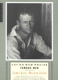 Title: Let Us Now Praise Famous Men, Author: Walker Evans
