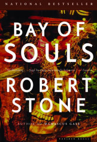 Title: Bay of Souls, Author: Robert Stone