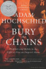 Bury the Chains: Prophets and Rebels in the Fight to Free an Empire's Slaves