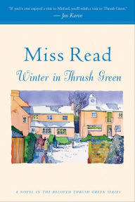 Title: Winter in Thrush Green, Author: Miss Read