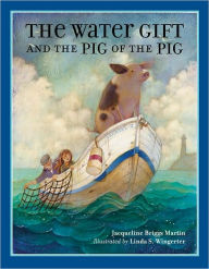 Title: The Water Gift and the Pig of the Pig, Author: Jacqueline Briggs Martin
