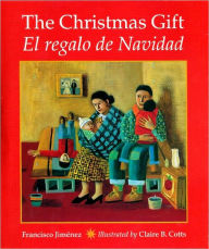Title: The Christmas Gift: El regalo de Navidad, Author: Francisco Jimenez