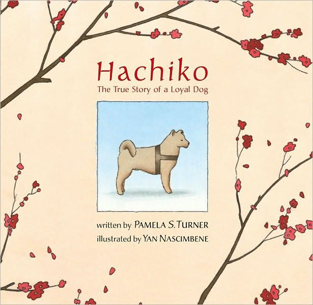 Hachiko: The True Story of a Loyal Dog by Pamela S. Turner