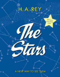 Title: The Stars: A New Way to See Them, Author: H. A. Rey