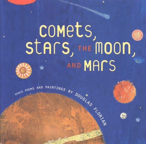 Comets, Stars, the Moon, and Mars: Space Poems and Paintings