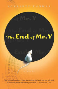Title: The End of Mr. Y: A Novel, Author: Scarlett Thomas