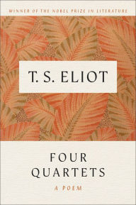 Title: Four Quartets, Author: T. S. Eliot