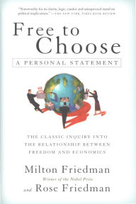 Title: Free To Choose: A Personal Statement, Author: Milton Friedman