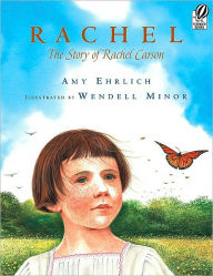 Title: Rachel: The Story of Rachel Carson, Author: Amy Ehrlich