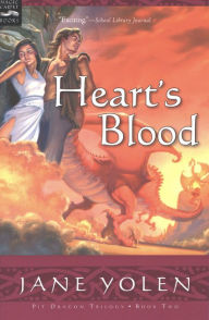 Title: Heart's Blood (Pit Dragon Chronicles Series #2), Author: Jane Yolen