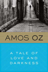 Title: A Tale of Love and Darkness, Author: Amos Oz