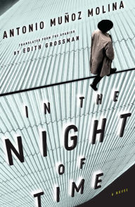 Title: In the Night of Time, Author: Antonio Muñoz Molina