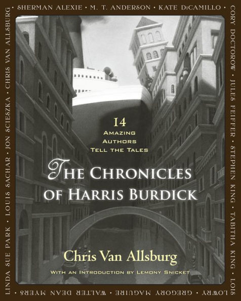 The Chronicles of Harris Burdick: Fourteen Amazing Authors Tell the Tales