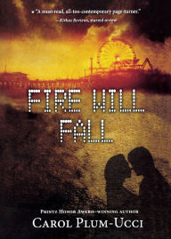 Title: Fire Will Fall, Author: Carol Plum-Ucci