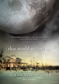Title: This World We Live In (Life As We Knew It Series #3), Author: Susan Beth Pfeffer