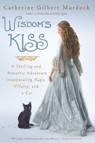 Title: Wisdom's Kiss, Author: Catherine Gilbert Murdock