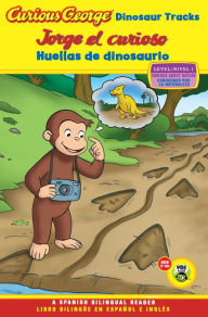 Title: Curious George Dinosaur Tracks/Jorge el curioso huellas de dinosaurio (CGTV Reader Bilingual Edition), Author: H. A. Rey