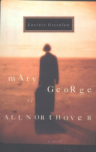 Title: Mary George of Allnorthover: A Novel, Author: Lavinia Greenlaw